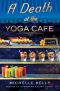 [Keeley Carpenter 02] • A Death at the Yoga Café